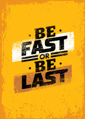 Be Fast Or Be Last Sport Motivation Quote. Vector Poster Concept