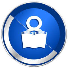 Aufkleber - Book blue vector web icon. Metal shine silver chrome border round button isolated on white background. Circle modern design abstract sign for smartphone applications.