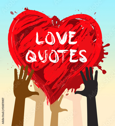 Love Quotes Shows Loving Inspiration 3d Illustration Buy This
