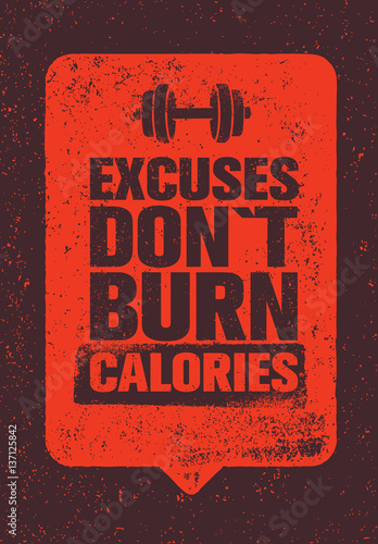 Zdjęcie XXL Wymówki nie spalają kalorii. Cytat motywacyjny do siłowni sportowej i fitness. Koncepcja plakatu Grunge typografii kreatywnych wektor.