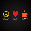 Peace love and coffee - coffee quotes template