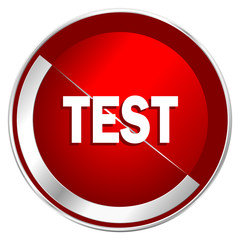 Aufkleber - Test red web icon. Metal shine silver chrome border round button isolated on white background. Circle modern design abstract sign for smartphone applications.