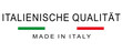 Italienische Qualität - Made in Italia