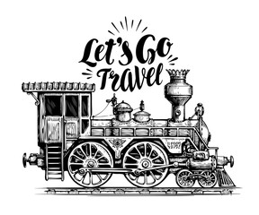 Wall Mural - Hand drawn vintage locomotive, steam train, transport. Railway engine vector illustration, sketch