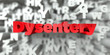 Dysentery -  Red text on typography background - 3D rendered royalty free stock image. This image can be used for an online website banner ad or a print postcard.