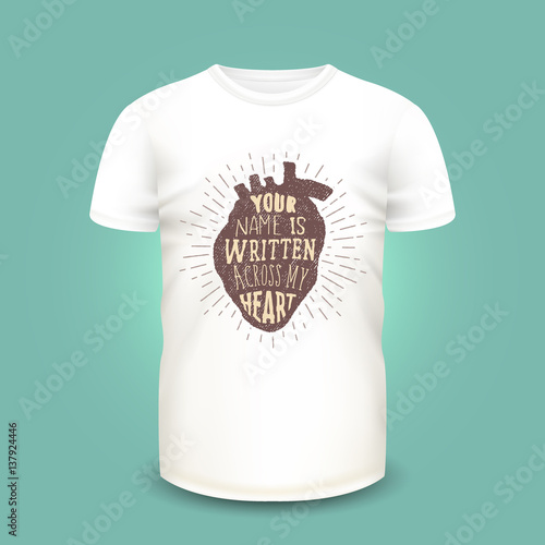 Download T Shirt Print Design With Human Heart Silhouette And Lettering On Vector Template Realistic Mockup And Hand Drawn Label Used For Advertising Emblem On Textile Goods Banner Or Poster Design Stock Vector