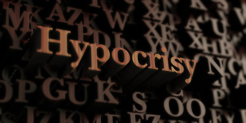 Wall Mural - Hypocrisy - Wooden 3D rendered letters/message.  Can be used for an online banner ad or a print postcard.