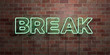 BREAK - fluorescent Neon tube Sign on brickwork - Front view - 3D rendered royalty free stock picture. Can be used for online banner ads and direct mailers..