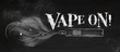 Poster electronic cigarette, vaporizer with smoke cloud in vintage style lettering vape on drawing with chalk on chalkboard background