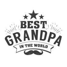 Isolated Grandparents Day Quotes On The White Background. To The Best Grandpa. Congratulations Granddad Label, Badge Vector. Grandfathers S Elements For Your Design