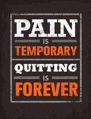 Wall Mural - Pain Is Temporary, Quitting Is Forever. Workout and Fitness Motivation Quote. Creative Vector Typography Concept