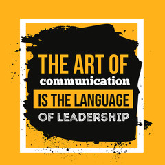 Wall Mural - The art of communication is the language of leadership. Motivational Quote Poster for wall