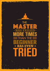 The Master Has Failed More Times Than The Beginner Has Even Tried. Inspiring Creative Motivation Quote.