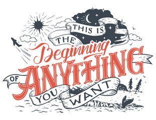 This is the beginning of anything you want. Hand lettering motivational quote with grunge drawing for your inspiration and startup companies, isolated on white background
