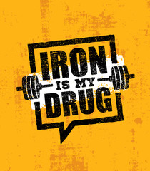 Wall Mural - Iron Is My Drug. Raw Workout and Fitness Gym Design Element Concept. Creative Custom Barbell Vector Sign