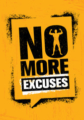 Wall Mural - No More Excuses. Workout Gym Sport Motivation Vector Design Concept. Strong Banner With Grunge Speech Bubble.