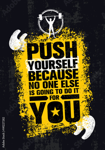Принти на полотні Push Yourself Because No One Else Is Going To Do It For You Creative Grunge Motivation Quote