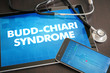 Budd-Chiari syndrome (liver disease) diagnosis medical concept on tablet screen with stethoscope