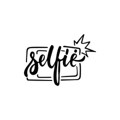 Wall Mural - Selfie - hand drawn lettering phrase isolated on the white background. Fun brush ink inscription for photo overlays, greeting card or t-shirt print, poster design.