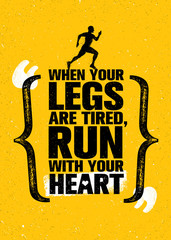 Wall Mural - When Your Legs Are Tired, Run With Your Heart. Inspiring Half Marathon Sport Motivation Quote. Creative Workout Banner