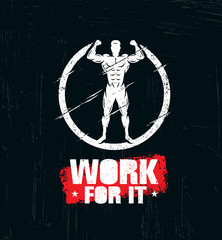 Wall Mural - Work For It. Workout and Fitness Gym Design Element Concept. Creative Sport Custom Vector Sign On Grunge Background