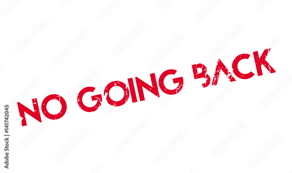 No Going Back rubber stamp. Grunge design with dust scratches. Effects ...