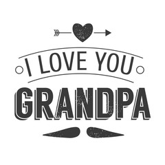 Wall Mural - Isolated Grandparents day quotes on the white background. I love you, grandpa. Congratulations granddad label, badge vector. Grandfathers s elements for your design