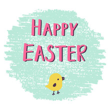 Easter Greeting Card With Hand Drawn Lettering And Yellow Chick For Design Invitation, Cards, Banner, Poster.