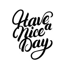 Have A Nice Day Hand Written Lettering.