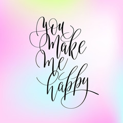 Wall Mural - you make me happy handwritten lettering positive quote about lov