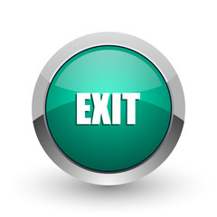 Poster - Exit silver metallic chrome web design green round internet icon with shadow on white background.