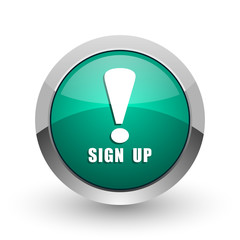 Aufkleber - Sign up silver metallic chrome web design green round internet icon with shadow on white background.