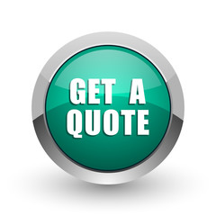 Get a quote web icon. Chrome metallic round internet button on white background.