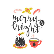 Holiday sweets. Vector christmas greeting illustration with Hand drawn stylish lettering - Merry and bright. 