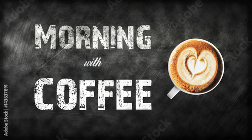 Morning With Coffee And Coffee Latte Art On Black Board With