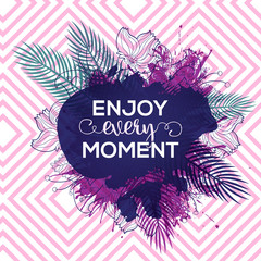 Wall Mural - Art card with quote Enjoy every moment