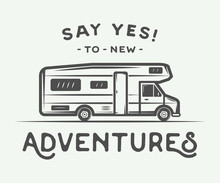 Vintage Retro Poster With Camper. Say Yes To New Adventures. Graphic Art. Vector Illustration.