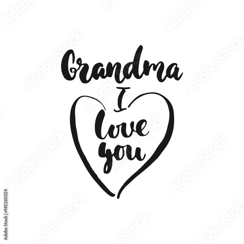 Grandma, i love you hand drawn lettering phrase isolated on the white