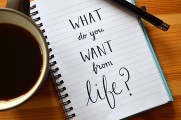 quote on notepaper “what do you want from life?”