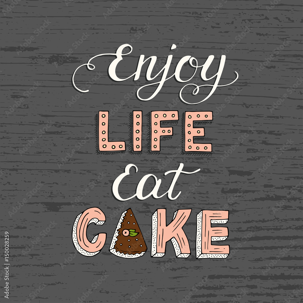 napis-enjoy-life-eat-cake