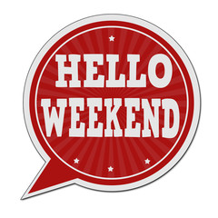 Poster - Hello weekend red speech bubble label or sign