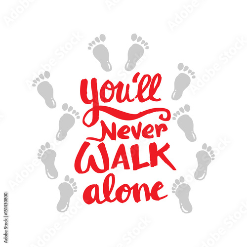 You Ll Never Walk Alone Hand Lettering Calligraphy Quotes Stock Illustration Adobe Stock You Ll Never Walk Alone Hand Lettering Calligraphy Quotes Stock Illustration Adobe Stock