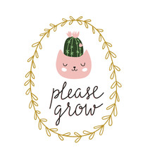 Hand Drawn Cactus In The Pot . Scandinavian Style Illustration, Modern And Elegant Home Decor. Vector Cute Print Design With Hand Drawn Lettering -  " Please Grow ".