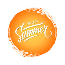 Hello Summer Handwritten Lettering Text Design With Orange Circle Brush Stroke Background. Vector Illustration.