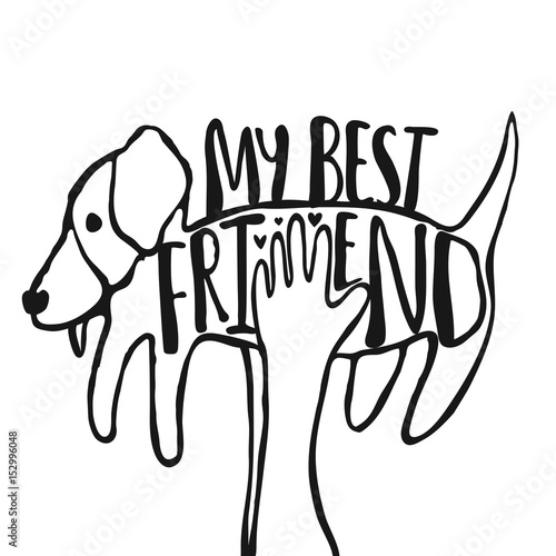 Fotografie, Obraz Hand drawn doodle style hipster vector illustration, typography poster with hands holding dog and quote - my best friend