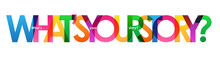 WHAT’S YOUR STORY? Colourful Vector Letters Banner