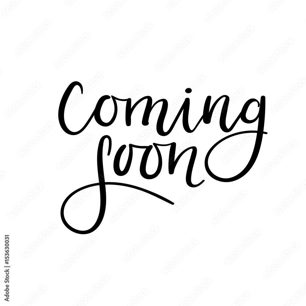 Coming soon card. Hand lettering inscription. Ink illustration. Modern ...