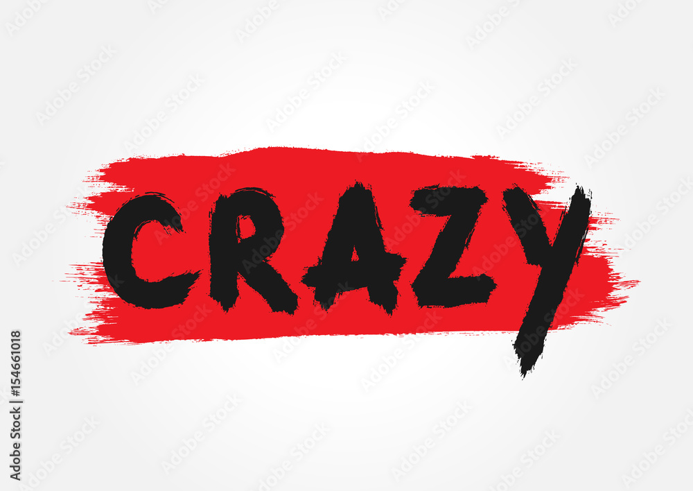 Handwritten word Crazy. Background is drawn by hand strokes of a rough brush. Grunge lettering, sketch, graffiti. Stock Vector | Adobe Stock