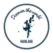 Mainland Map In Vintage Discover The World Insignia. Hipster Style Nautical Postage Stamp, With Round Rope Border. Vector Illustration.