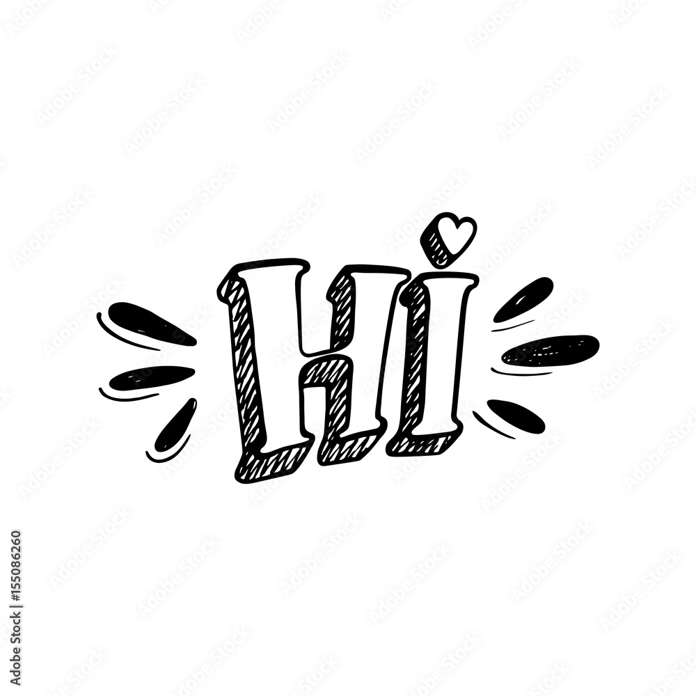 Hi Graphics Hi. Vector illustration with hand-drawn lettering. Handwritten simple ...